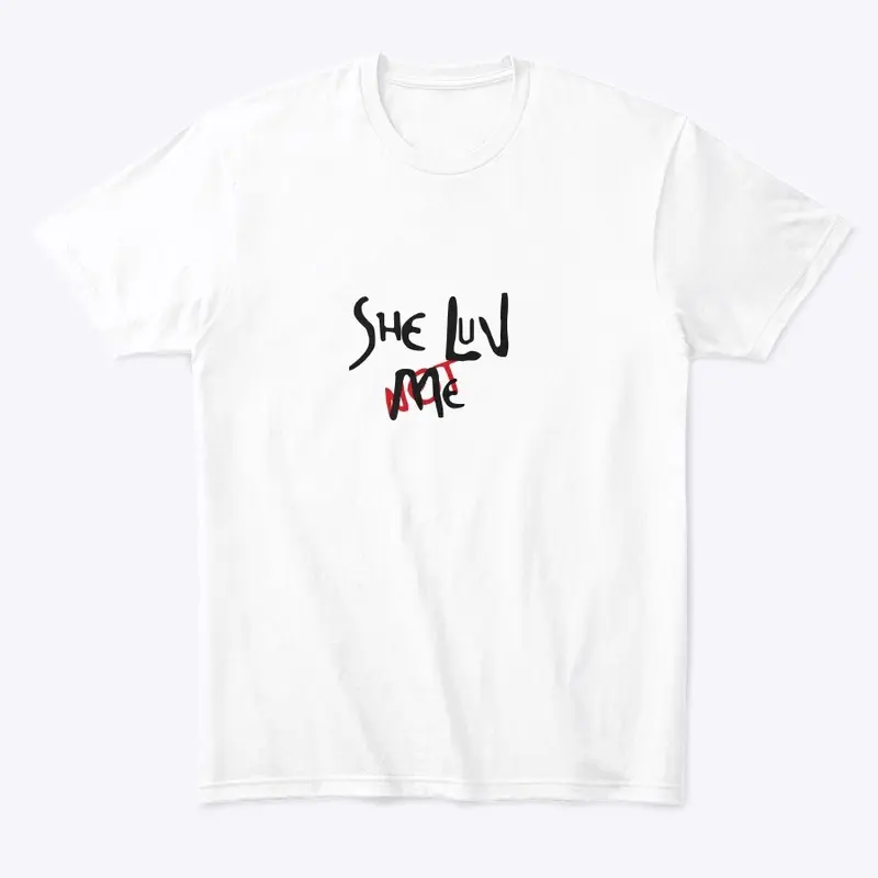 SHE LUV ME not T-SHIRT